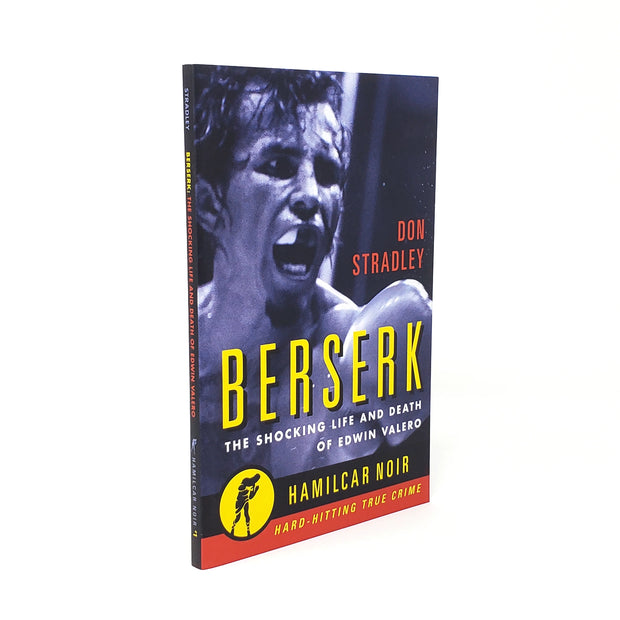 Berserk: The Shocking Life and Death of Edwin Valero